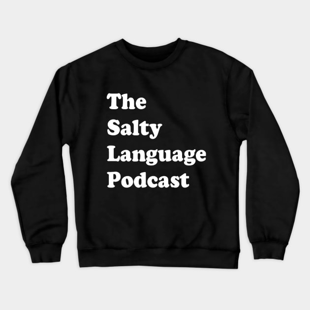 Salty Language Core Shirt Crewneck Sweatshirt by SaltyLanguagePods